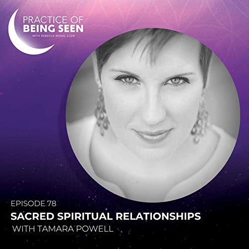Sacred Spiritual Relationships with Tamara Powell