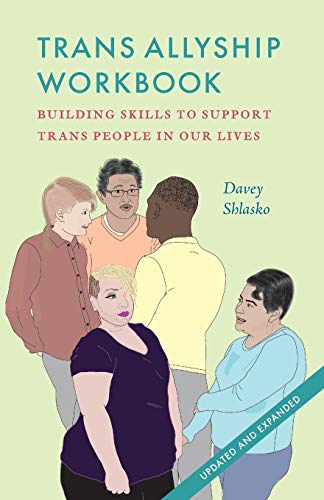 Télécharger Trans Allyship Workbook: Building Skills to Support Trans People In Our Lives Gratuit