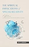The Spiritual Implications of Special Relativity...