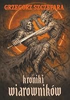 Kroniki Wiarowników (Polish Edition) 8397537821 Book Cover