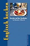 Englisch kochen: Gerichte und ihre Geschichte (Gerichte und ihre Geschichte - Edition dià im Verlag Die Werkstatt) - Lisa Shoemaker 