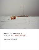 Parallel Presents: The Art of Pierre Huyghe