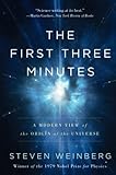The First Three Minutes: A Modern View Of The Origin Of The Universe - Steven Weinberg 