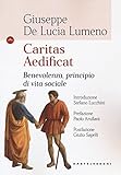 Caritas Aedificat.: Benevolenza, principio di vita sociale (Italian Edition)