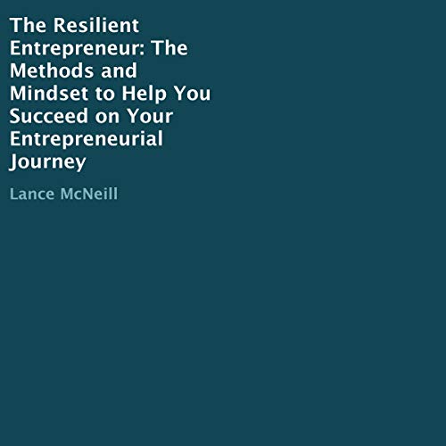 The Resilient Entrepreneur by Lance McNeill episode artwork