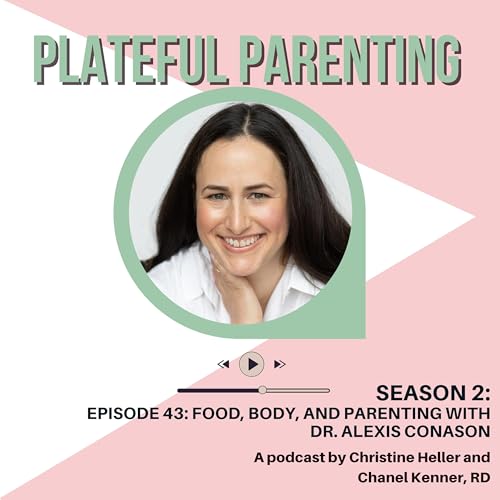 Episode 43: Food, Body, and Parenting with Dr. Alexis Conason