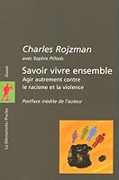 Savoir vivre ensemble : Agir autrement contre le racisme et la violence 2841465233 Book Cover