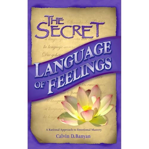 The Secret Language of Feelings A Rational Approach to Emotional Mastery Audiolibro Por Calvin D. Banyan arte de portada
