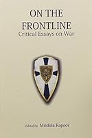On the Frontline: Critical Essays on War 9380663285 Book Cover