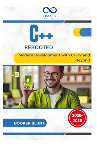 C++ Rebooted: Modern Development with C++17 and Beyond