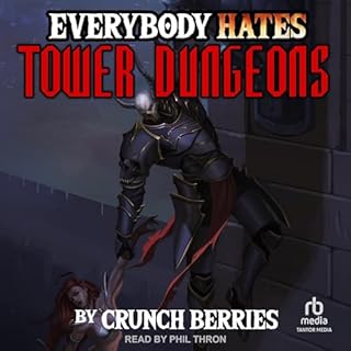 Everybody Hates Tower Dungeons Audiolibro Por Crunch Berries, Mike Leon arte de portada