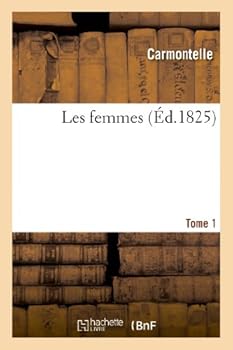 Paperback Les Femmes. Tome 1 [French] Book