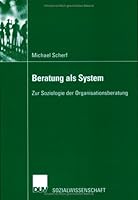 Beratung als System: Zur Soziologie der Organisationsberatung 3824444968 Book Cover