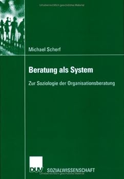 Paperback Beratung ALS System: Zur Soziologie Der Organisationsberatung [German] Book
