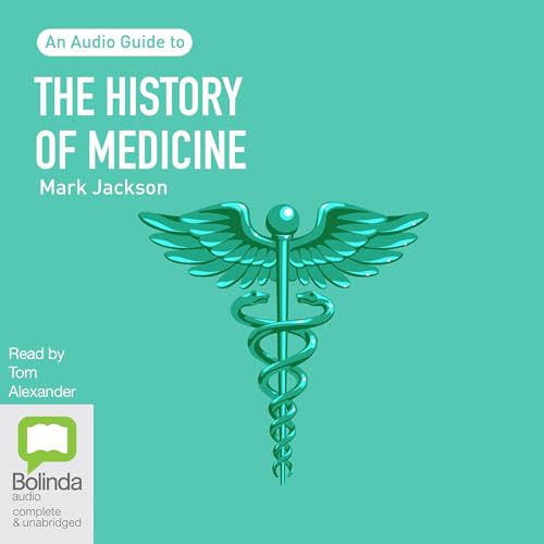 The History of Medicine by Mark Jackson episode artwork