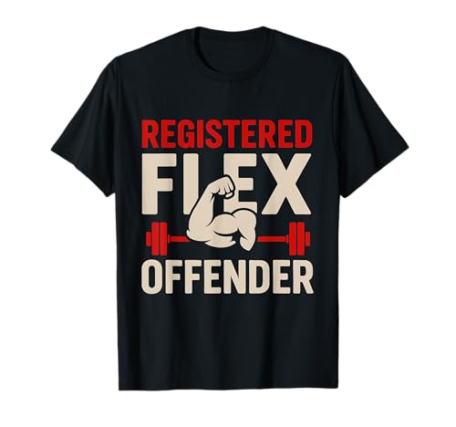 Registered Flex Offender Funny Gym Workout Bodybuilding Fun Camiseta