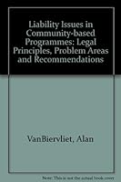 Liability issues in community-based programs: Legal principles, problem areas, and recommendations 0933716087 Book Cover