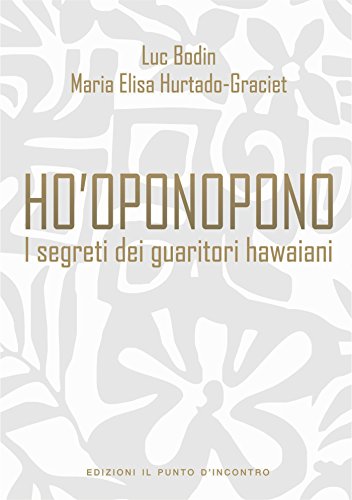 Ho'oponopono: i segreti dei guaritori hawaiani