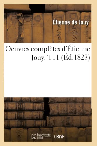 Oeuvres Complètes d'Étienne Jouy. T11 (Éd.1823) (Litterature) (French Edition)