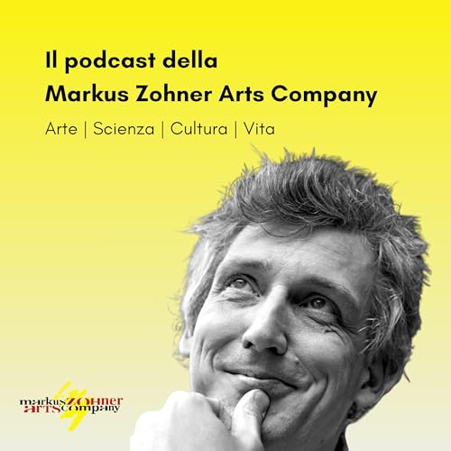 MARKUS ZOHNER ARTS COMPANY - Il podcast cover art