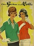  Aus Garn und Wolle - Handarbeitsmodelle gestrickt, gehäkelt, gestickt und genäht - Heft 51/1962