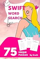 Swift Lyric Word search of Taylor's most loved lyrics for fans. Unofficial Puzzle for Taylor's Fans: Perfect for All Swift lyrics search B0CXH5BCGV Book Cover