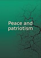 Peace and patriotism 5519143552 Book Cover