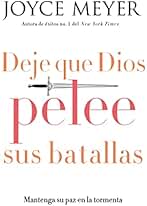 Deje que Dios pelee sus batallas: Mantenga Su Paz En La Tormenta