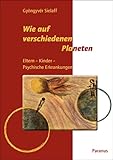 spielaffe app  Wie auf verschiedenen Planeten: Eltern – Kinder – Psychische Erkrankungen