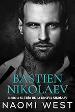 Bastien Nikolaev (La Bratva Nikolaev nº 3)