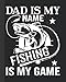 Dad Is My Name Fishing Is My Game: Best Fun Dad's Birthday Presents From Son, Daughter, Kids - Humorous Fisherman Dad - Lined Pages Notebook with Bonus Password Tracker - Black Cover 8"x10" Journal