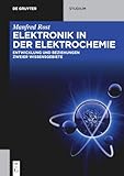  Elektronik in der Elektrochemie: Entwicklung und Beziehung zweier Wissensgebiete (De Gruyter STEM)