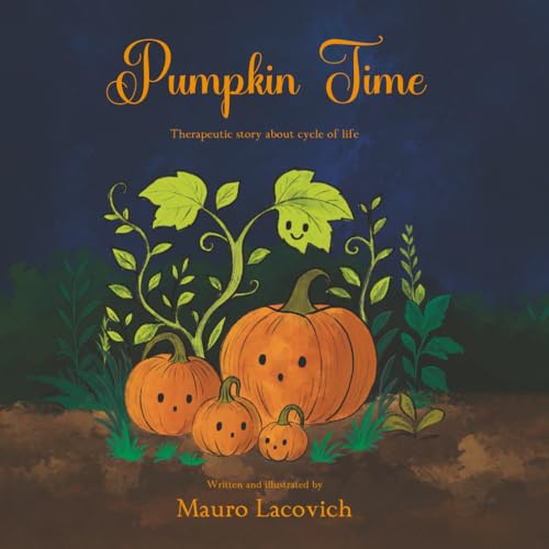 Pumpkin Time: A Story of Growth, Change, and Goodbye