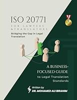 ISO 20771 for Lawyers & Translators Bridging the Gap in Legal Translation: A Business-Focused Guide to Legal Translation Standards B0F5MK1NF7 Book Cover