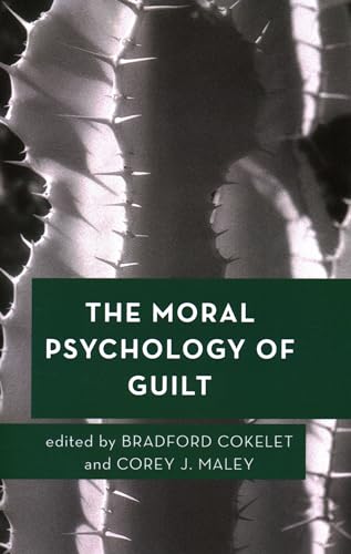 The Moral Psychology Of Guilt: 11 (Moral Psychology Of The Emotions)