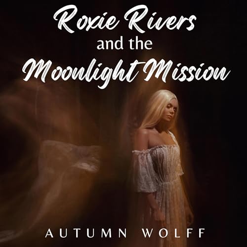 Roxie Rivers and the Moonlight Mission by Autumn Wolff episode artwork