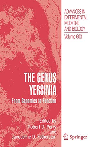 The Genus Yersinia:: From Genomics to Function (Advances in Experimental Medicine and Biology, 603)