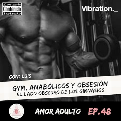 T3EP48: GYM, ANAB&Oacute;LICOS Y OBSESI&Oacute;N. (EL LADO OBSCURO DE LOS GIMNASIOS)