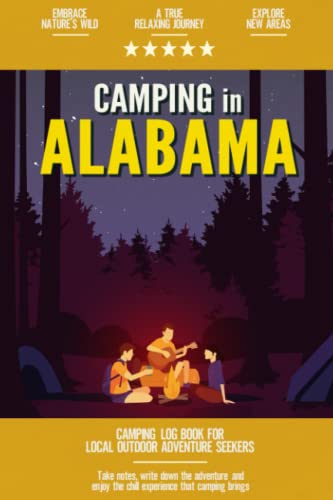 Camping in Alabama: Camping Log Book Local Outdoor Adventure Seekers