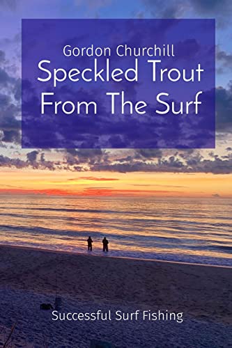 Speckled Trout From The Surf: Successful Surf Fishing (English Edition)