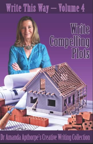 Write Compelling Plots (Write This Way) - Apthorpe, Amanda