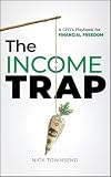 THE INCOME TRAP: A CFO's Playbook for Financial Freedom