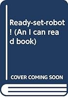 Ready-set-robot! (An I can read book) 0064440877 Book Cover