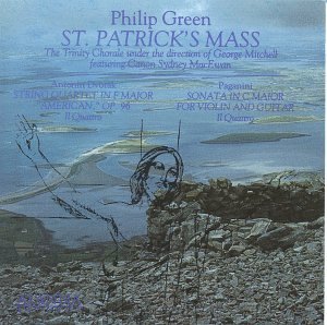 Philip Green: St. Patrick's Mass [Audio CD] Green / Mitchell / Trinity Chorale / Orc; Various Artists; Green/Dvorak/Paganini; Mitchell/Trinity Chorale and MacEwan, Canon Sydney Yvoicee