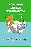  Alles Gute zur Einschulung ! Für deine ersten Geschichten.: Geschenk zur Einschulung / Notizheft für Schultüte / Notizbuch für Erstklässler / Inhalt für die Schultüte / Motive Hund grün