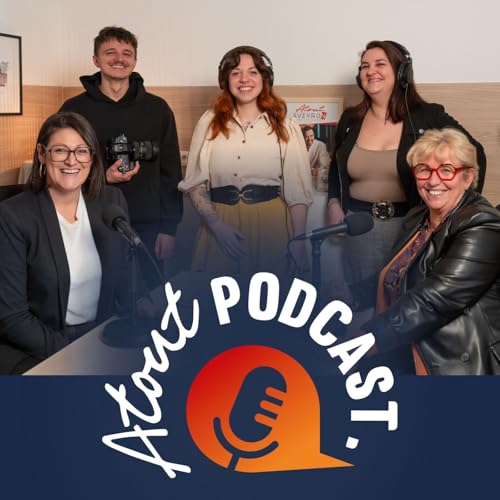 L'&eacute;quipe Atout podcast !