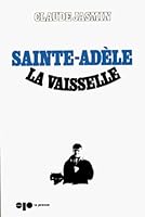 Sainte-Adele-la-Vaisselle: Recit (Collection Chroniqueurs des deux mondes) 077770112X Book Cover