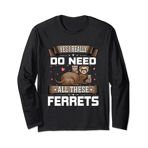 Yes, I Really Do Need All These Ferrets Cover