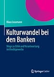 Kulturwandel bei den Banken: Wege zu Ethik und Verantwortung im Kreditgewerbe