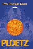 Ploetz - Drei Deutsche Kaiser - Wilhelm Treue 